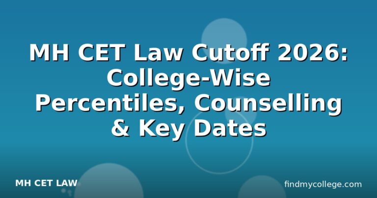 MH CET Law Cutoff 2026: College-Wise Percentiles, Counselling & Key Dates
