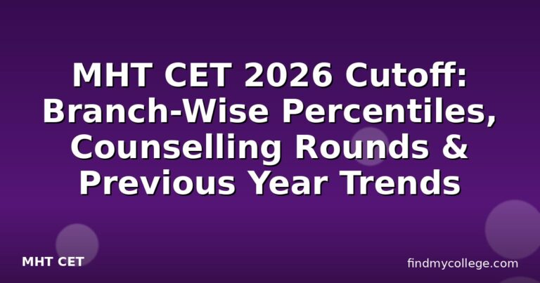 MHT CET 2026 Cutoff: Branch-Wise Percentiles, Counselling Rounds & Previous Year Trends