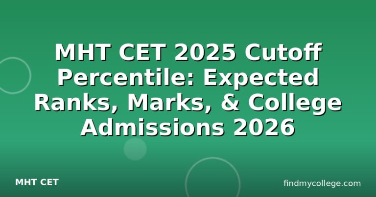MHT CET 2025 Cutoff Percentile: Expected Ranks, Marks, & College Admissions 2026
