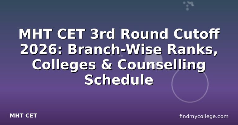 MHT CET 3rd Round Cutoff 2026: Branch-Wise Ranks, Colleges & Counselling Schedule
