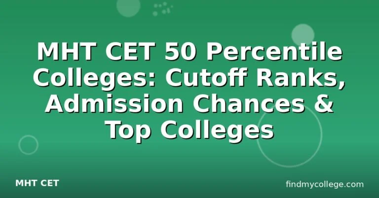 MHT CET 50 Percentile Colleges: Cutoff Ranks, Admission Chances & Top Colleges