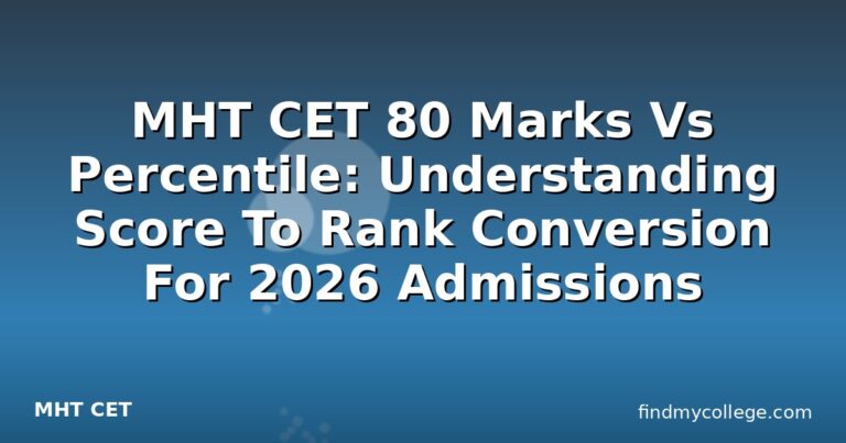 MHT CET 80 Marks Vs Percentile: Understanding Score To Rank Conversion For 2026 Admissions