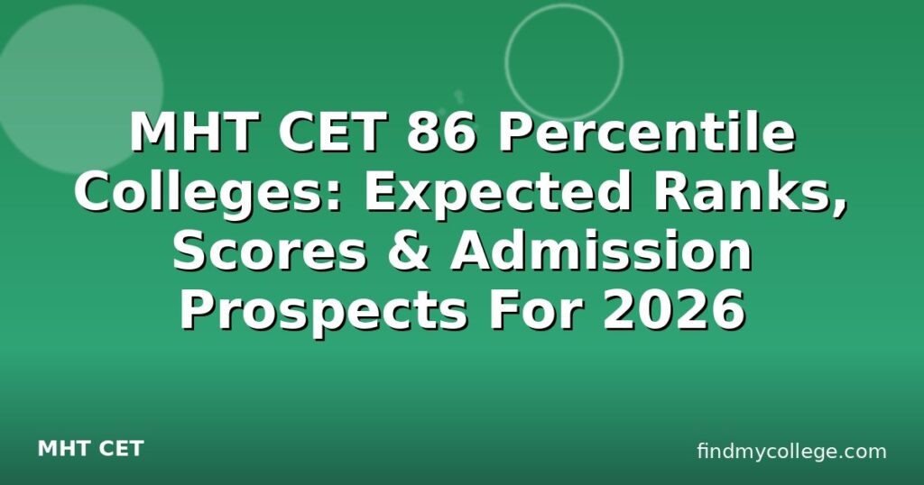 Score 86 MHT CET 86 Percentile Colleges: Expected Ranks, Scores & Admission ...