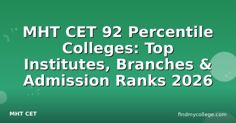 MHT CET 92 Percentile Colleges: Top Institutes, Branches & Admission Ranks 2026