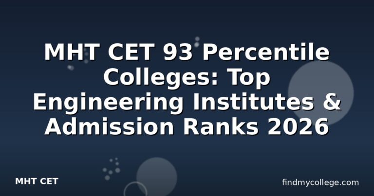 MHT CET 93 Percentile Colleges: Top Engineering Institutes & Admission Ranks 2026