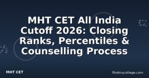 MHT CET All India Cutoff 2026: Closing Ranks, Percentiles & Counselling Process