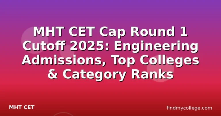 MHT CET Cap Round 1 Cutoff 2025: Engineering Admissions, Top Colleges & Category Ranks