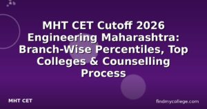MHT CET Cutoff 2026 Engineering Maharashtra: Branch-Wise Percentiles, Top Colleges & Counselling Process
