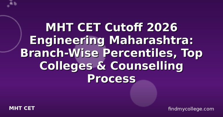 MHT CET Cutoff 2026 Engineering Maharashtra: Branch-Wise Percentiles, Top Colleges & Counselling Process