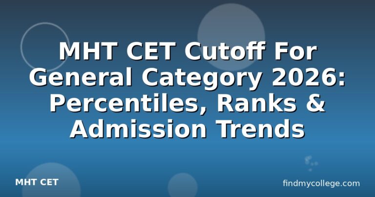 MHT CET Cutoff For General Category 2026: Percentiles, Ranks & Admission Trends