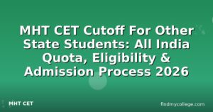 MHT CET Cutoff For Other State Students: All India Quota, Eligibility & Admission Process 2026