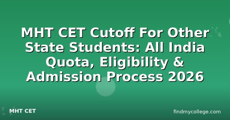 MHT CET Cutoff For Other State Students: All India Quota, Eligibility & Admission Process 2026
