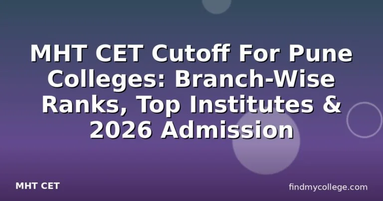 MHT CET Cutoff For Pune Colleges: Branch-Wise Ranks, Top Institutes & 2026 Admission