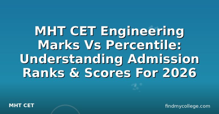 MHT CET Engineering Marks Vs Percentile: Understanding Admission Ranks & Scores For 2026
