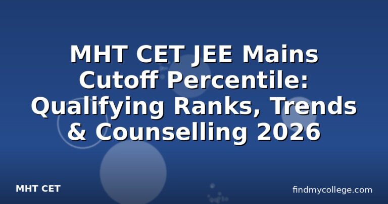 MHT CET JEE Mains Cutoff Percentile: Qualifying Ranks, Trends & Counselling 2026