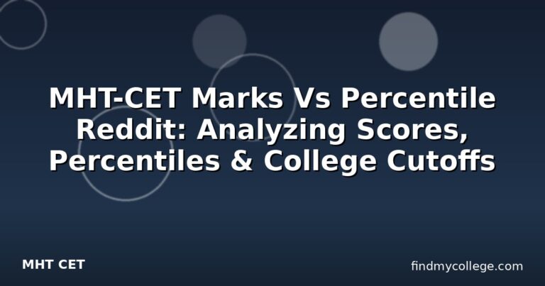 MHT-CET Marks Vs Percentile Reddit: Analyzing Scores, Percentiles & College Cutoffs