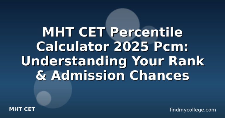 MHT CET Percentile Calculator 2025 Pcm: Understanding Your Rank & Admission Chances