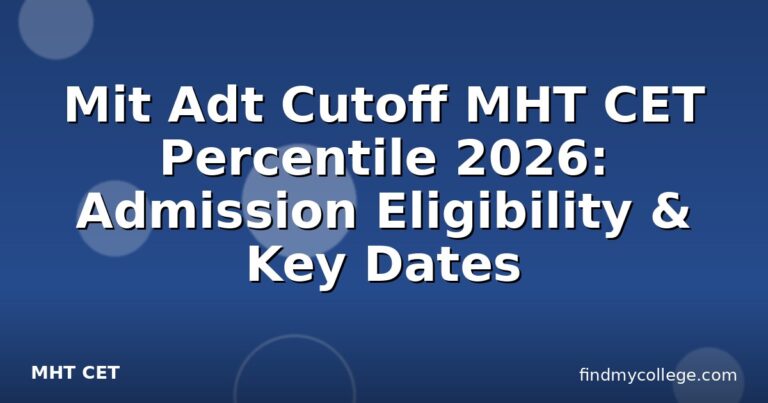 Mit Adt Cutoff MHT CET Percentile 2026: Admission Eligibility & Key Dates
