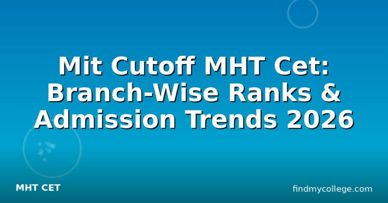 Mit Cutoff MHT Cet: Branch-Wise Ranks & Admission Trends 2026