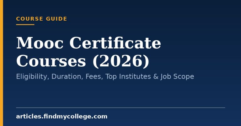 Mooc Certificate Courses (2026): Eligibility, Duration, Fees, Top Institutes & Job Scope