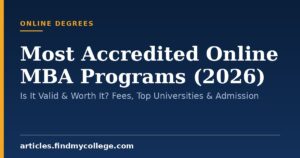 Most Accredited Online MBA Programs (2026): Is It Valid & Worth It? Fees, Top Universities & Admission