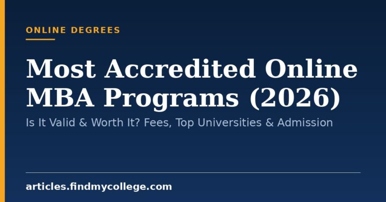 Most Accredited Online MBA Programs (2026): Is It Valid & Worth It? Fees, Top Universities & Admission