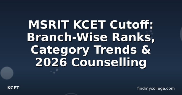 MSRIT KCET Cutoff: Branch-Wise Ranks, Category Trends & 2026 Counselling
