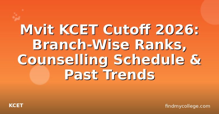 Mvit KCET Cutoff 2026: Branch-Wise Ranks, Counselling Schedule & Past Trends