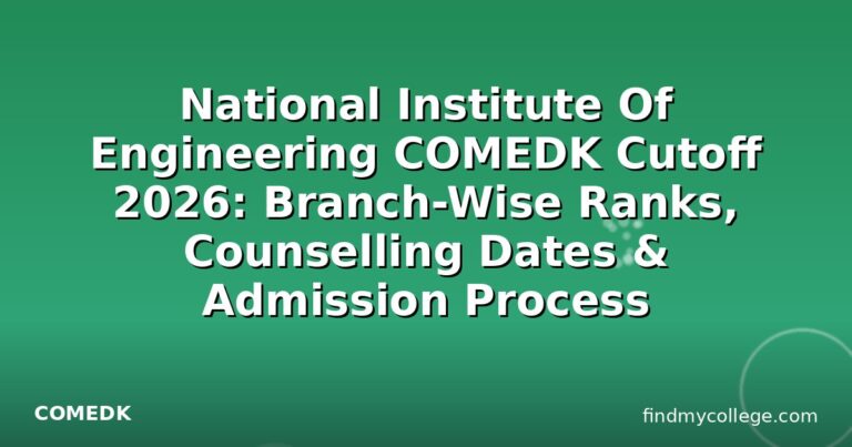 National Institute Of Engineering COMEDK Cutoff 2026: Branch-Wise Ranks, Counselling Dates & Admission Process