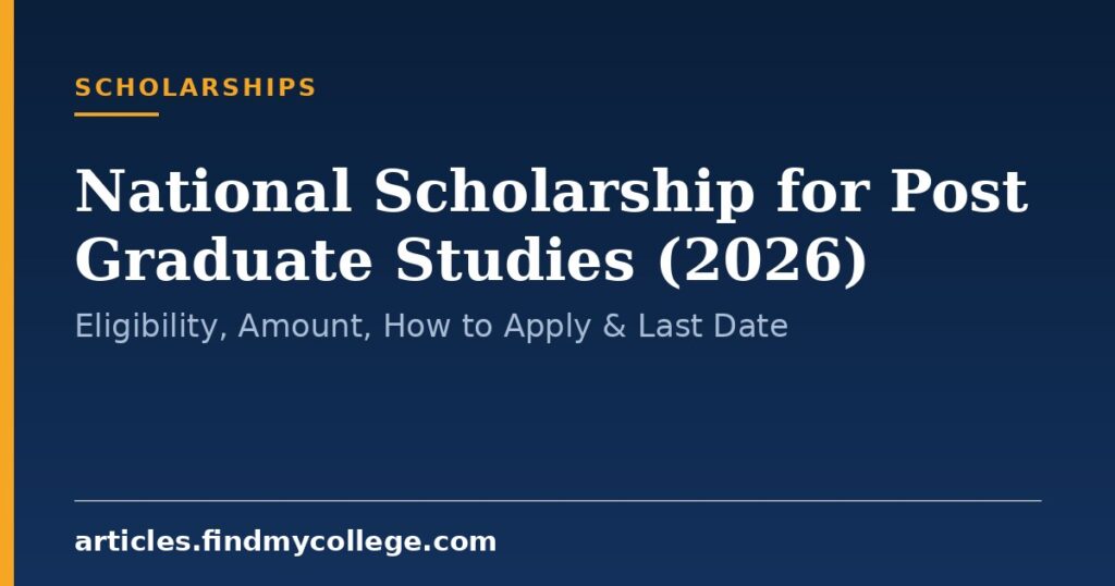 National Scholarship for Post Graduate Studies (2026): Eligibility, Amount, How to Apply & Last Date