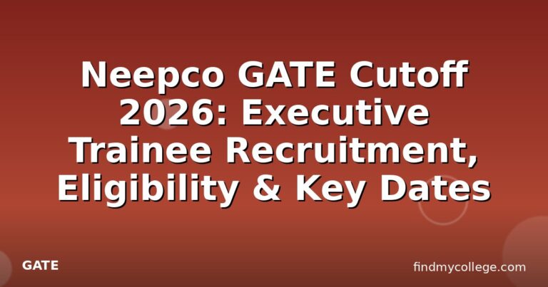 Neepco GATE Cutoff 2026: Executive Trainee Recruitment, Eligibility & Key Dates