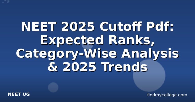NEET 2025 Cutoff Pdf: Expected Ranks, Category-Wise Analysis & 2025 Trends