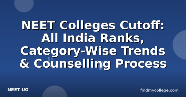 NEET Colleges Cutoff: All India Ranks, Category-Wise Trends & Counselling Process