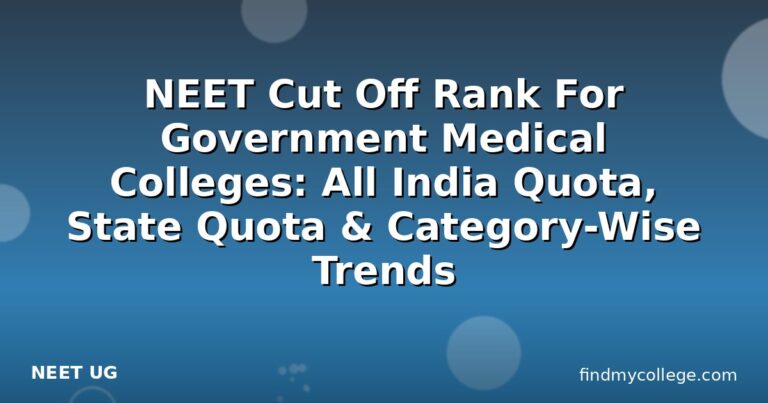 NEET Cut Off Rank For Government Medical Colleges: All India Quota, State Quota & Category-Wise Trends