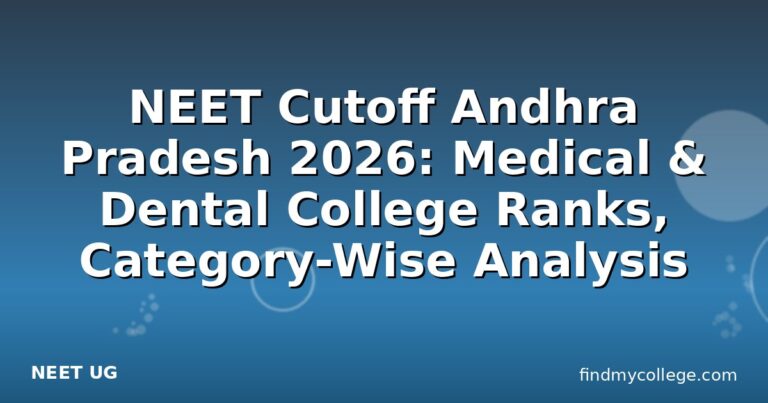NEET Cutoff Andhra Pradesh 2026: Medical & Dental College Ranks, Category-Wise Analysis