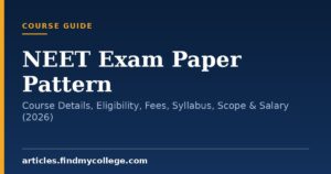 NEET Exam Paper Pattern: Course Details, Eligibility, Fees, Syllabus, Scope & Salary (2026)