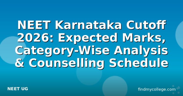 NEET Karnataka Cutoff 2026: Expected Marks, Category-Wise Analysis & Counselling Schedule