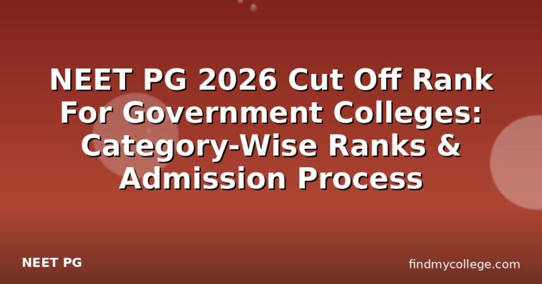 NEET PG 2026 Cut Off Rank For Government Colleges: Category-Wise Ranks & Admission Process