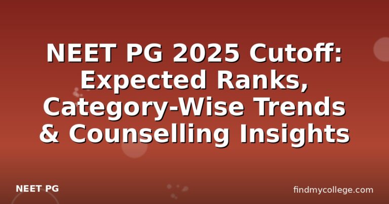 NEET PG 2025 Cutoff: Expected Ranks, Category-Wise Trends & Counselling Insights