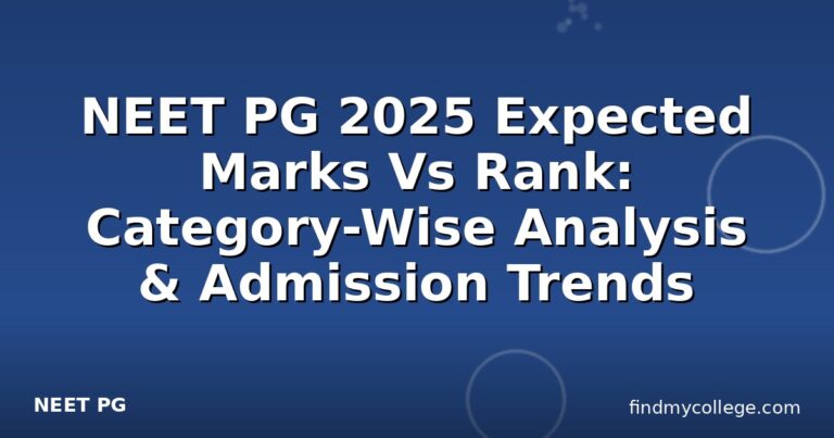 NEET PG 2025 Expected Marks Vs Rank: Category-Wise Analysis & Admission Trends