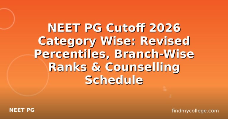 NEET PG Cutoff 2026 Category Wise: Revised Percentiles, Branch-Wise Ranks & Counselling Schedule