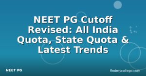 NEET PG Cutoff Revised: All India Quota, State Quota & Latest Trends
