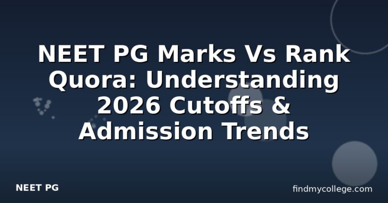 NEET PG Marks Vs Rank Quora: Understanding 2026 Cutoffs & Admission Trends