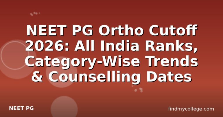 NEET PG Ortho Cutoff 2026: All India Ranks, Category-Wise Trends & Counselling Dates