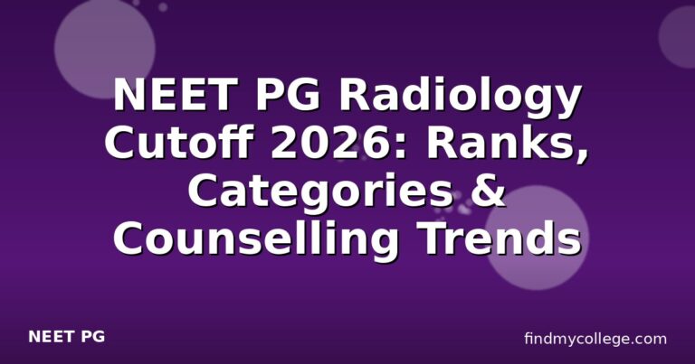 NEET PG Radiology Cutoff 2026: Ranks, Categories & Counselling Trends