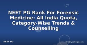 NEET PG Rank For Forensic Medicine: All India Quota, Category-Wise Trends & Counselling