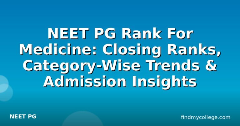 NEET PG Rank For Medicine: Closing Ranks, Category-Wise Trends & Admission Insights