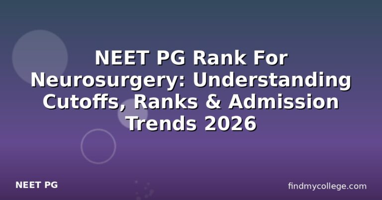 NEET PG Rank For Neurosurgery: Understanding Cutoffs, Ranks & Admission Trends 2026