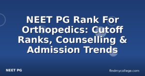 NEET PG Rank For Orthopedics: Cutoff Ranks, Counselling & Admission Trends