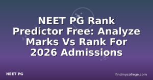 NEET PG Rank Predictor Free: Analyze Marks Vs Rank For 2026 Admissions
